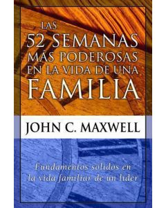 52 Semanas Poderosas De Familia   John Maxwell