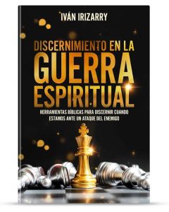 Discernimiento En La Guerra Espiritual por Ivan Irizarry