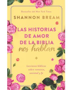 Las Historias De Amor De La Biblia Nos Hablan por Shannon Bream