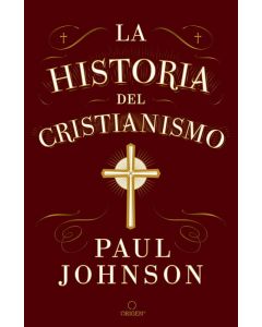 La Historia Del Cristianismo por Paul Johnson