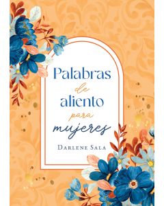 Palabras de Aliento Para Mujeres por Darlene Sala