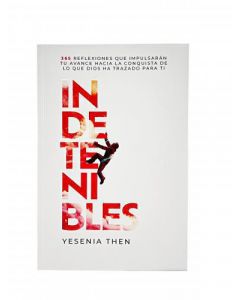 Indetenible - 365 Reflexiones por Yesenia Then